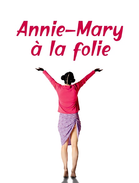 Annie-Mary à la folie