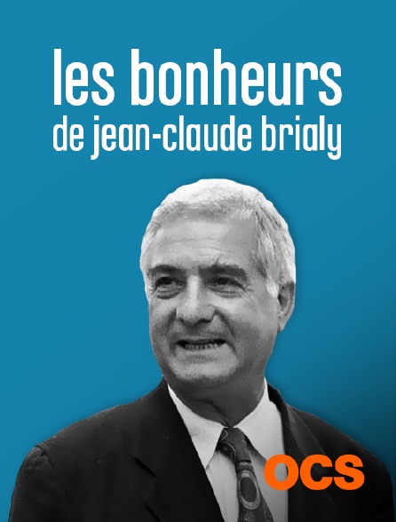 OCS - Les bonheurs de Jean-Claude Brialy