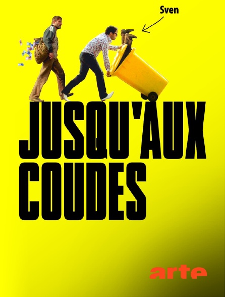 Arte - Jusqu'aux coudes