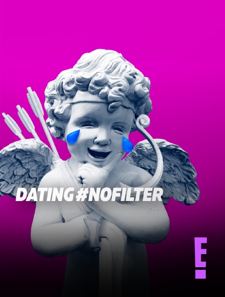 E! - Dating #NoFilter