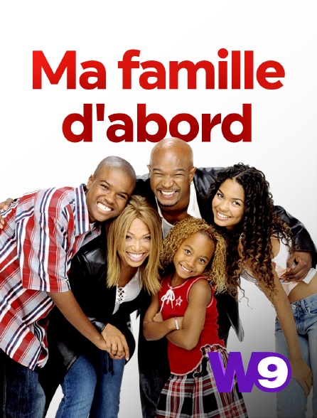 W9 - Ma famille d'abord
