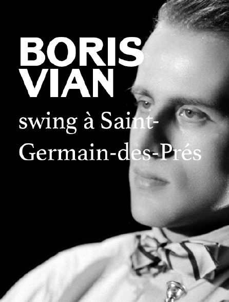 Boris Vian, swing à Saint-Germain-des-Prés