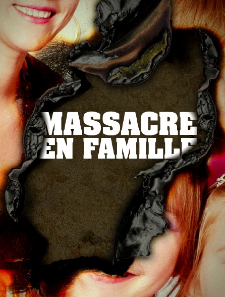 Massacre en famille