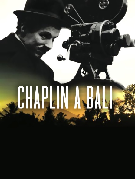 Chaplin à Bali