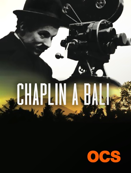 OCS - Chaplin à Bali