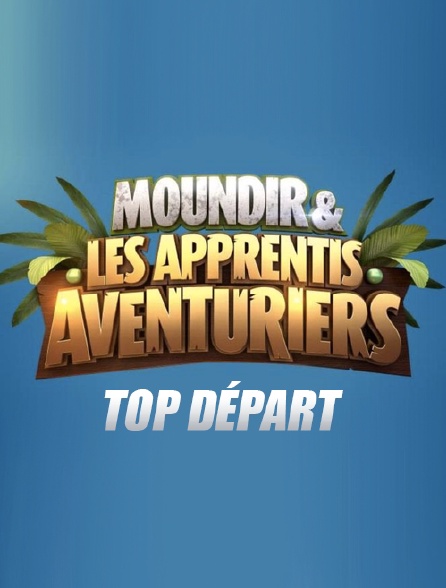Moundir et les apprentis aventuriers : top départ