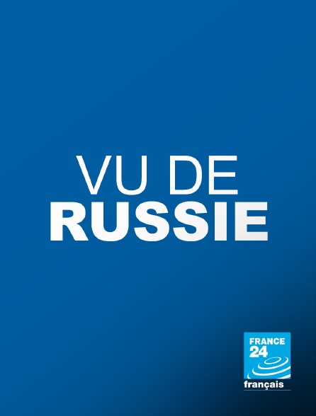 France 24 - Vu de Russie