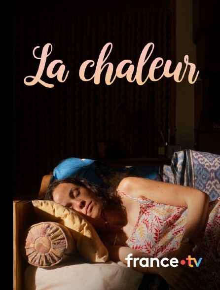 france.tv - La chaleur