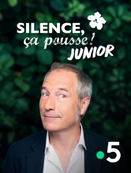 France 5 - Silence ça pousse, junior !
