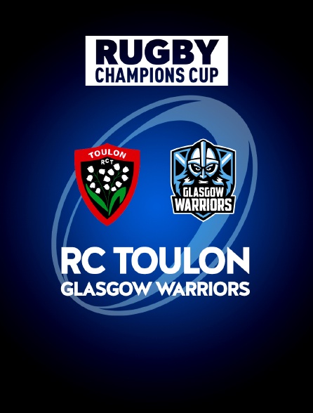 Rugby - Champions Cup : RC Toulon / Glasgow Warriors