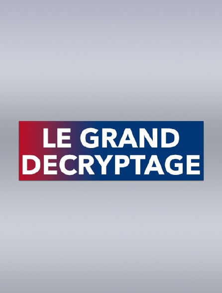 Le grand décryptage