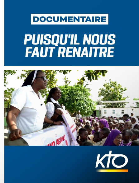 KTO - Puisqu'il nous faut renaître - Les enfants piégés de l'Afrique