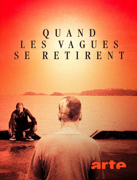 Arte - Quand les vagues se retirent