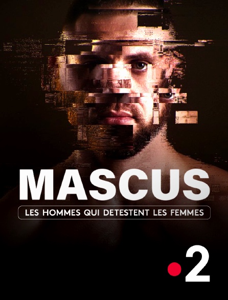 France 2 - Mascus, les hommes qui détestent les femmes