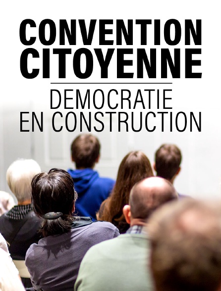 Convention citoyenne : Démocratie en construction