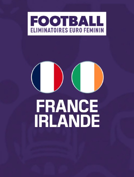 Football - Qualification Euro féminin : France / Irlande