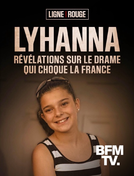 BFMTV - Lyhanna, révélations sur le drame qui choque la France en replay