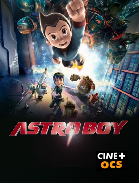 CINÉ Cinéma - Astro Boy