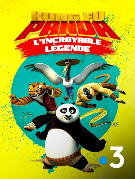 France 3 - Kung Fu Panda : l'incroyable légende