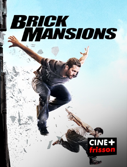 CINE+ Frisson - Brick Mansions