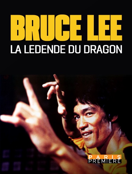 Paris Première - Bruce Lee, la légende du dragon