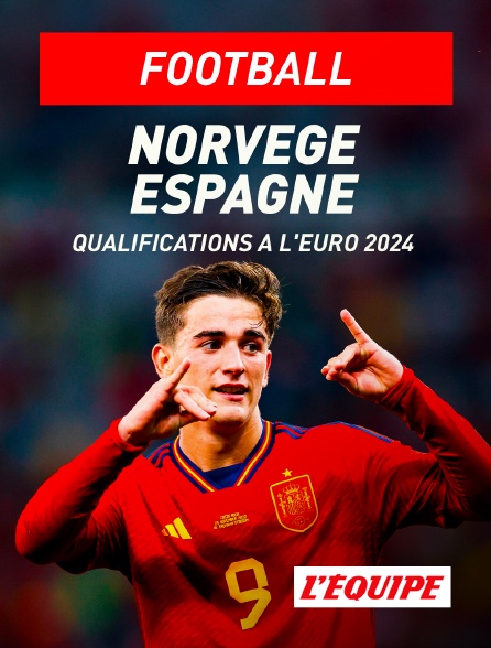 L'Equipe - Football - Qualifications à l'Euro 2024 : Norvège / Espagne