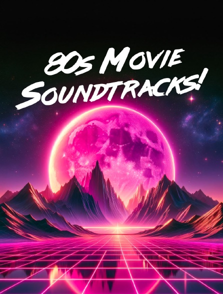80s Movie Soundtracks!