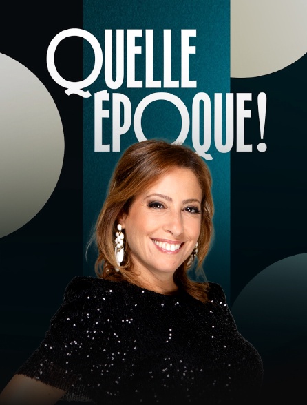 Quelle époque !