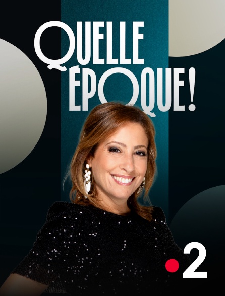 France 2 - Quelle époque !