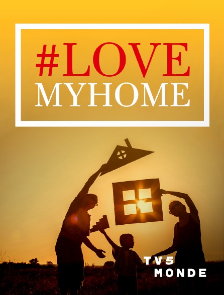 TV5MONDE - #LoveMyHome