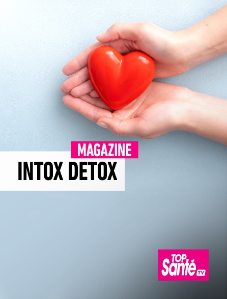 Top Santé TV - Intox Detox