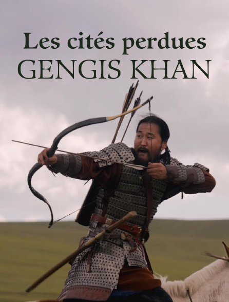 france.tv - Les cités perdues de Gengis Khan
