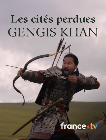 france.tv - Les cités perdues de Gengis Khan