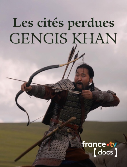 France TV Docs - Les cités perdues de Gengis Khan