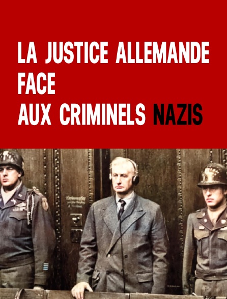 La justice allemande face aux criminels nazis