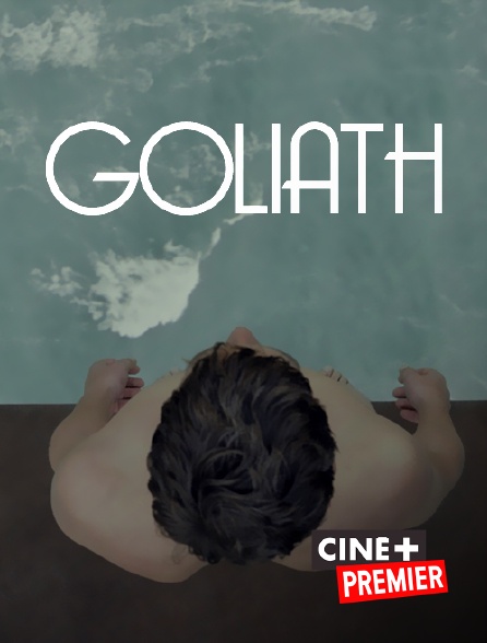 Ciné+ Premier - Goliath