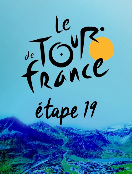 Tour de France 2019 - 19e étape : Saint-Jean-de-Maurienne - Tignes (126,5 km)