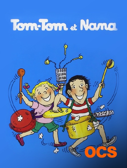 OCS - Tom-Tom et Nana