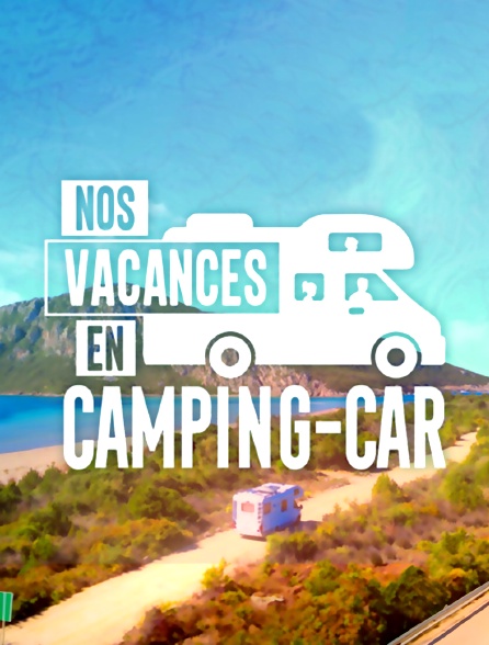 Nos vacances en camping-car