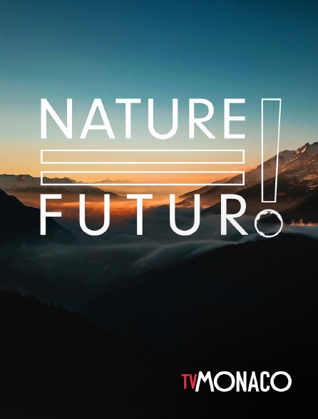 TV Monaco - Nature = Futur !