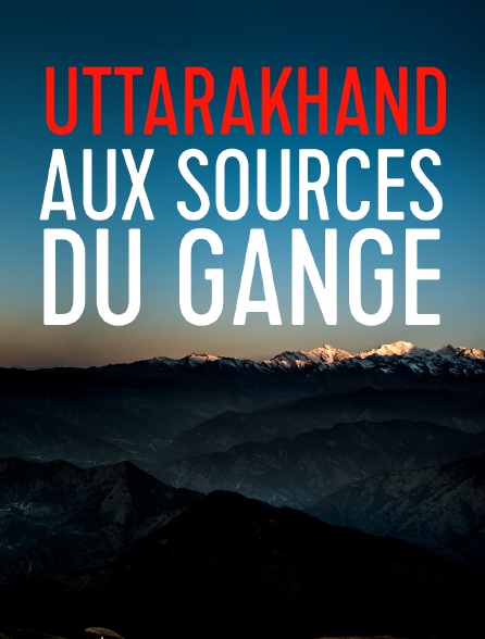 Uttarakhand, aux sources du Gange