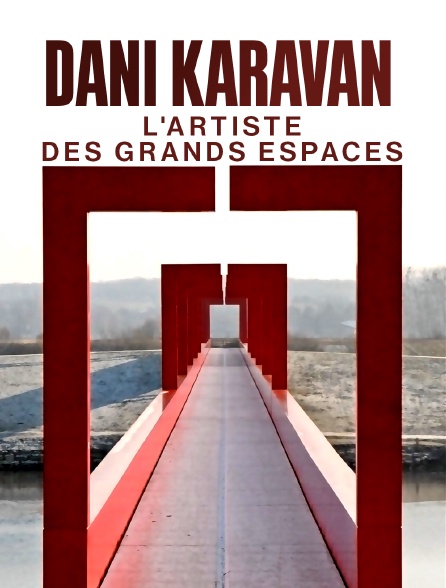 Dani Karavan : l'artiste des grands espaces