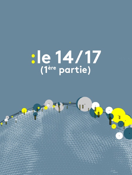 Le 14/17 (1ère partie)