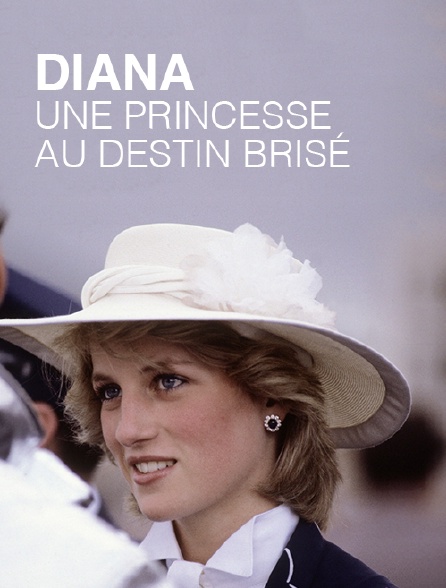 Diana : une princesse au destin brisé