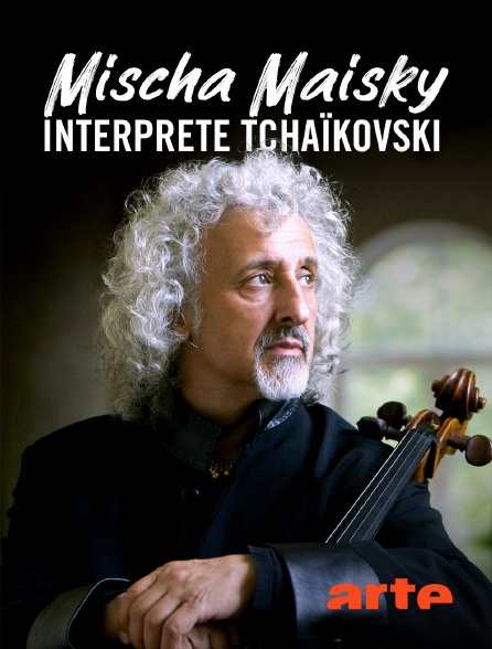 Arte - Mischa Maisky interprète Tchaïkovski