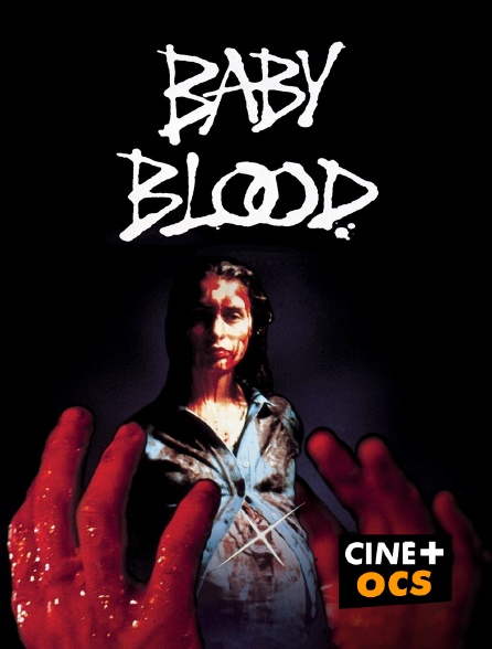 CINÉ Cinéma - Baby Blood