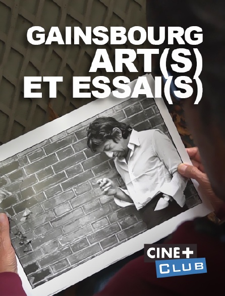 Ciné+ Club - Gainsbourg, art(s) et essai(s)