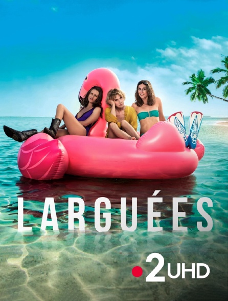 France 2 UHD - Larguées