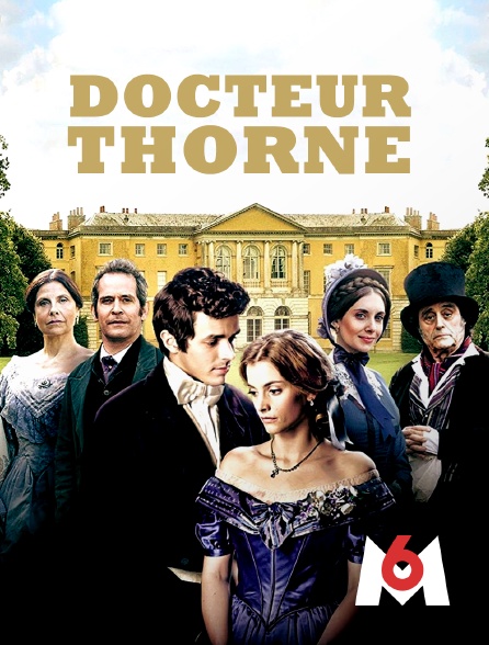 M6 - Docteur Thorne en replay