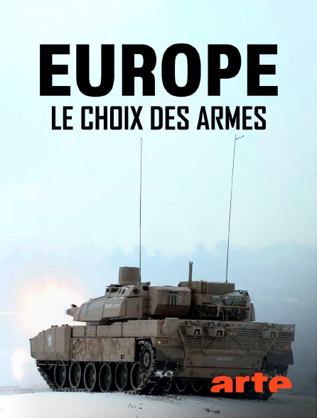Arte - Europe, le choix des armes